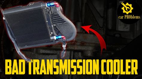 Symptoms Of A Bad Transmission Cooler